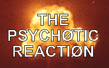 The Psychøtic Reactiøn